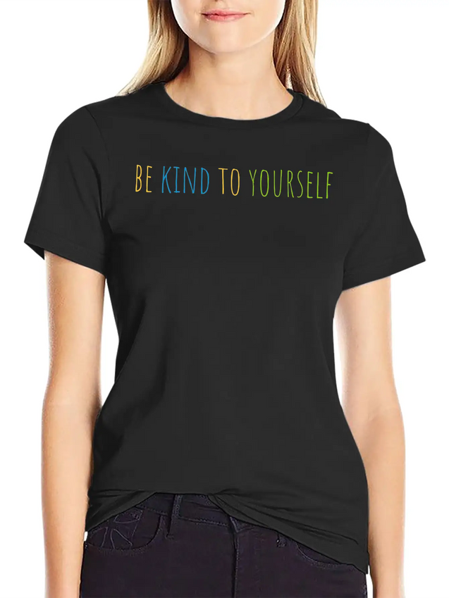 Be Kind To Yourself Lightweight Cotton T-Shirt – Daily Comfort Graphic Shirt
