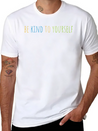 Be Kind To Yourself Lightweight Cotton T-Shirt – Daily Comfort Graphic Shirt