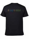 Be Kind To Yourself Lightweight Cotton T-Shirt – Daily Comfort Graphic Shirt