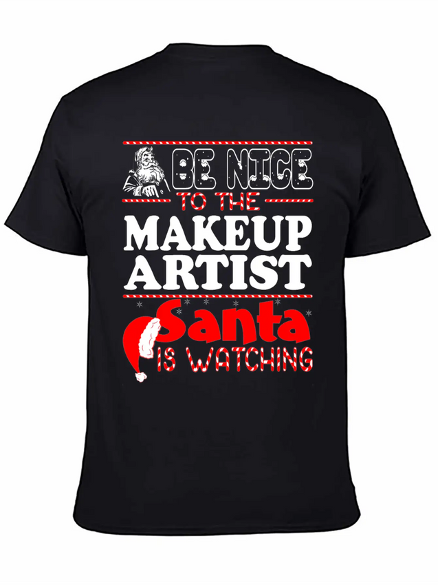 Be Nice To Makeup Artist Santa Watching Lightweight Cotton T-Shirt – Daily Comfort Graphic Shirt