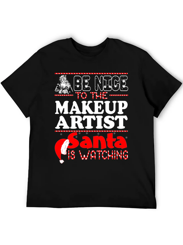 Be Nice To Makeup Artist Santa Watching Lightweight Cotton T-Shirt – Daily Comfort Graphic Shirt