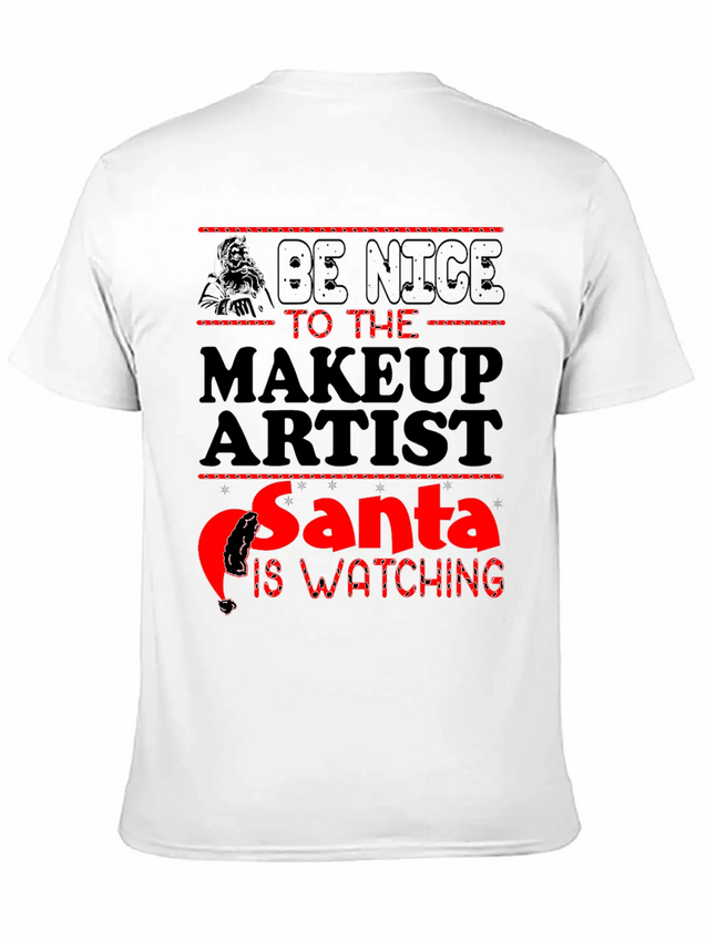 Be Nice To Makeup Artist Santa Watching Lightweight Cotton T-Shirt – Daily Comfort Graphic Shirt