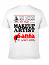 Be Nice To Makeup Artist Santa Watching Lightweight Cotton T-Shirt – Daily Comfort Graphic Shirt