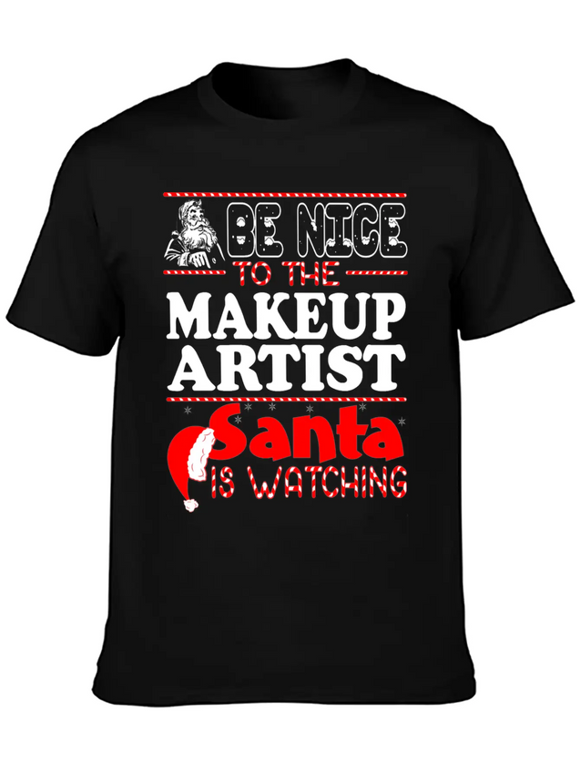 Be Nice To Makeup Artist Santa Watching Lightweight Cotton T-Shirt – Daily Comfort Graphic Shirt
