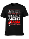 Be Nice To Makeup Artist Santa Watching Lightweight Cotton T-Shirt – Daily Comfort Graphic Shirt