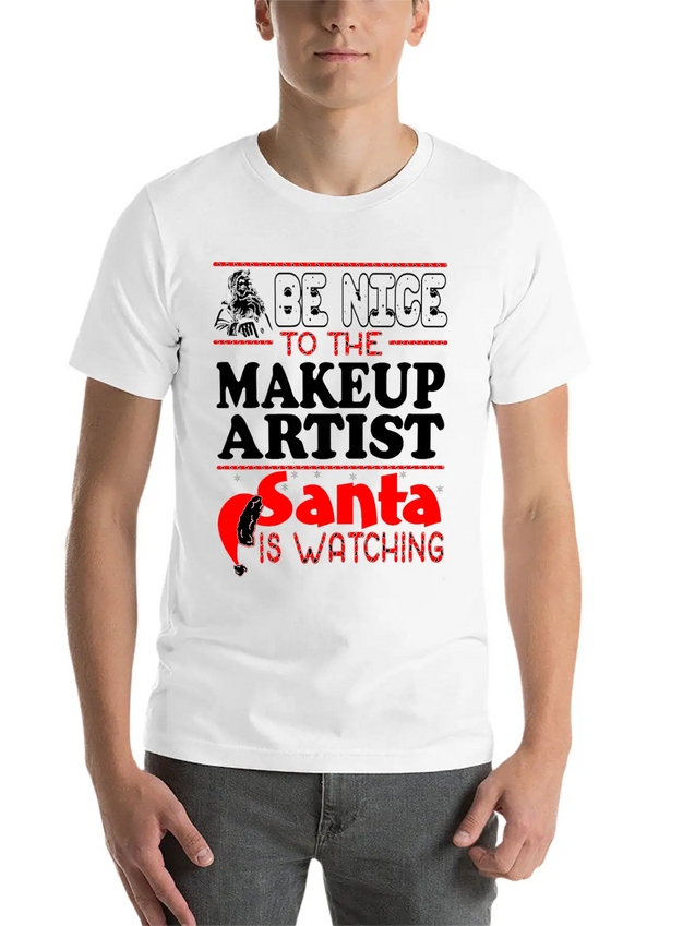 Be Nice To Makeup Artist Santa Watching Lightweight Cotton T-Shirt – Daily Comfort Graphic Shirt