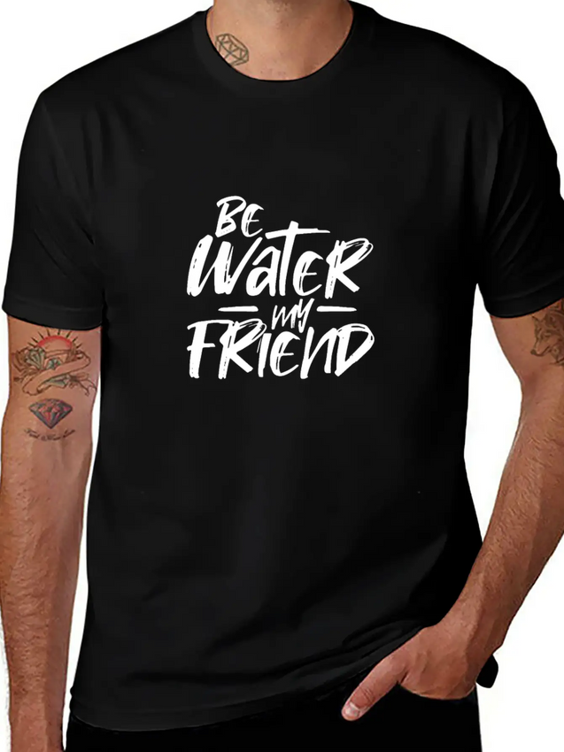 Be Water My Friend Lightweight Cotton T-Shirt – Daily Comfort Graphic Shirt
