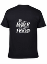 Be Water My Friend Lightweight Cotton T-Shirt – Daily Comfort Graphic Shirt
