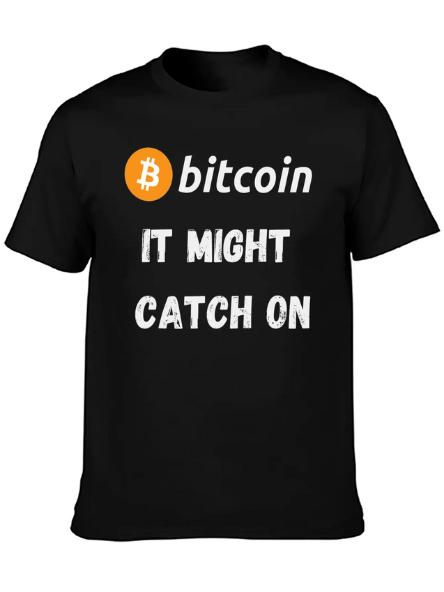 Bitcoin - It Might Catch On Design Lightweight Cotton T-Shirt – Daily Comfort Graphic Shirt