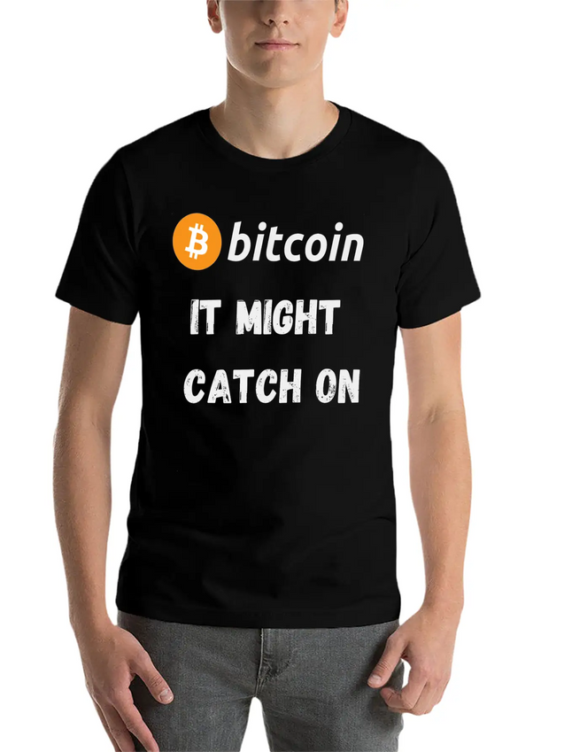 Bitcoin - It Might Catch On Design Lightweight Cotton T-Shirt – Daily Comfort Graphic Shirt