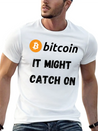 Bitcoin - It Might Catch On Design Lightweight Cotton T-Shirt – Daily Comfort Graphic Shirt