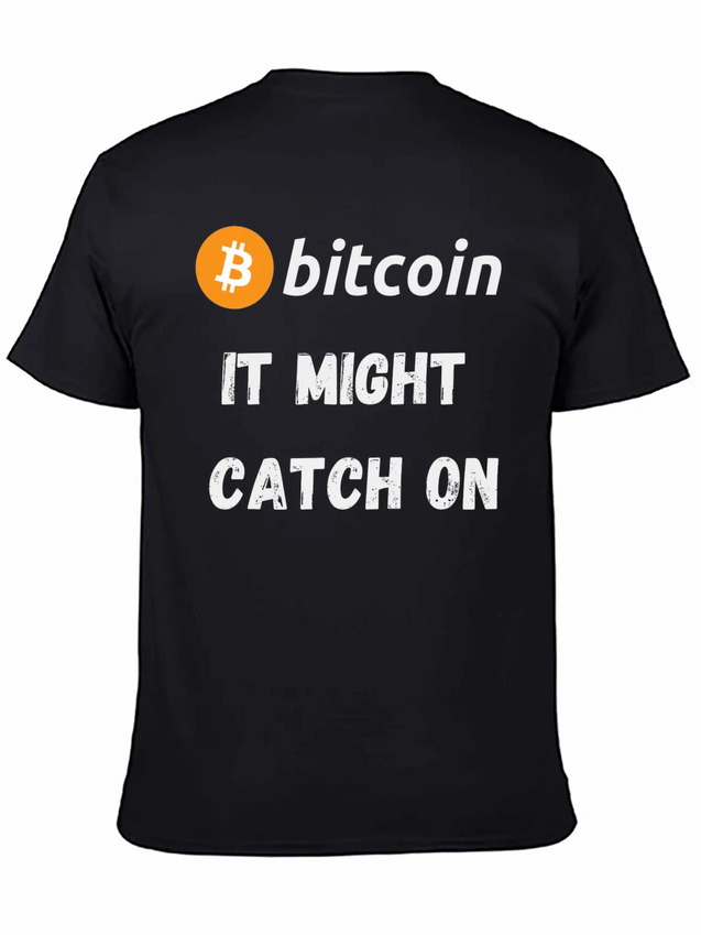 Bitcoin - It Might Catch On Design Lightweight Cotton T-Shirt – Daily Comfort Graphic Shirt