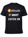 Bitcoin - It Might Catch On Design Lightweight Cotton T-Shirt – Daily Comfort Graphic Shirt