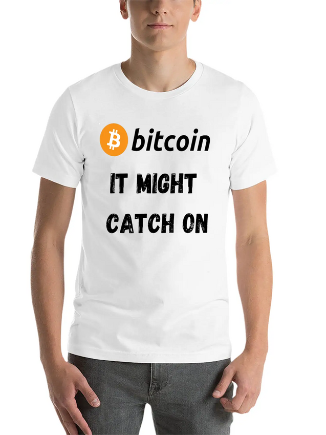 Bitcoin - It Might Catch On Design Lightweight Cotton T-Shirt – Daily Comfort Graphic Shirt