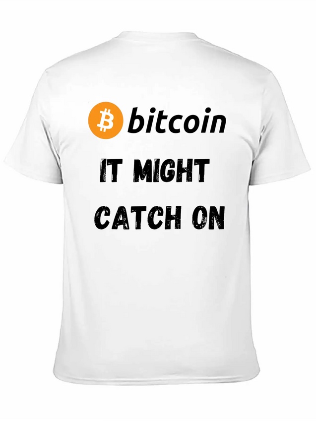 Bitcoin - It Might Catch On Design Lightweight Cotton T-Shirt – Daily Comfort Graphic Shirt