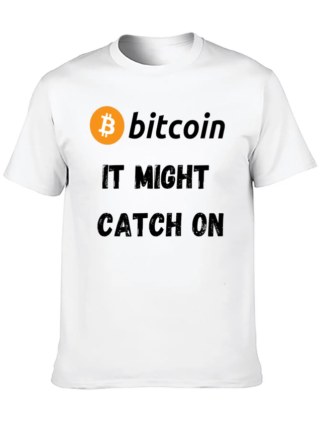 Bitcoin - It Might Catch On Design Lightweight Cotton T-Shirt – Daily Comfort Graphic Shirt