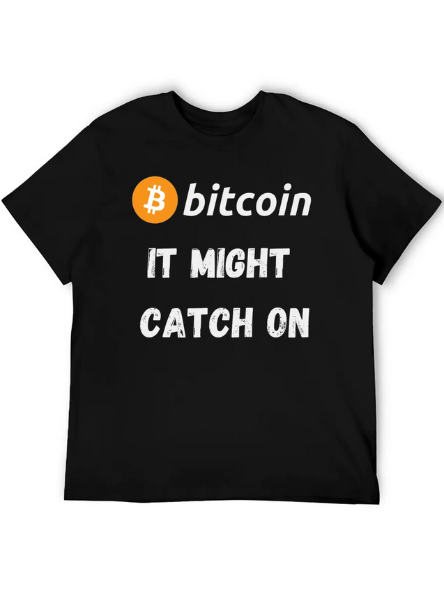 Bitcoin - It Might Catch On Design Lightweight Cotton T-Shirt – Daily Comfort Graphic Shirt