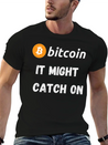 Bitcoin - It Might Catch On Design Lightweight Cotton T-Shirt – Daily Comfort Graphic Shirt