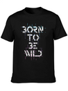 Born Be Wild Typography Lightweight Cotton T-Shirt – Daily Comfort Graphic Shirt