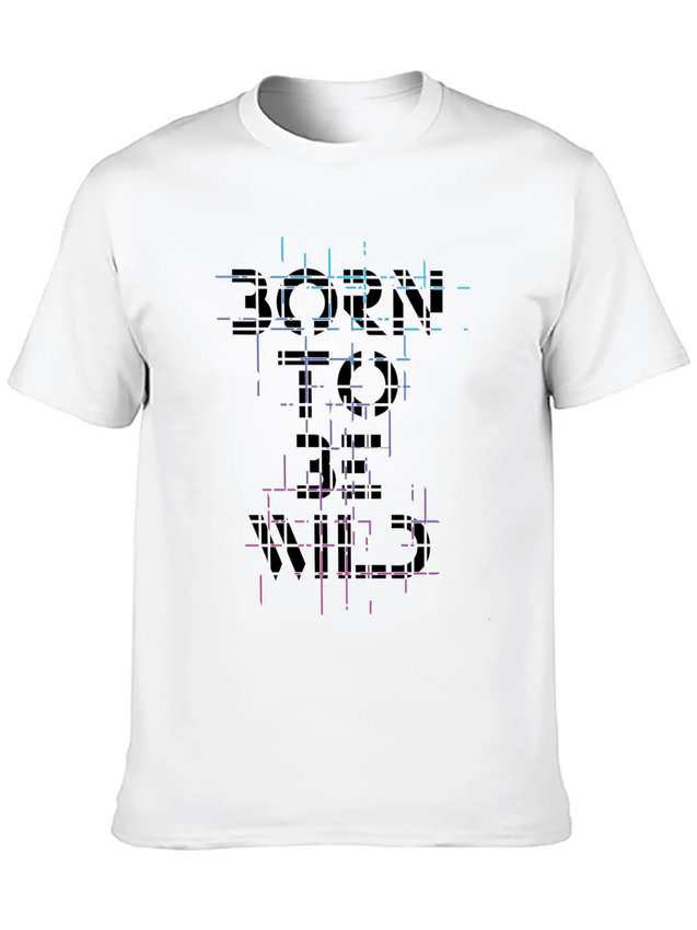 Born Be Wild Typography Lightweight Cotton T-Shirt – Daily Comfort Graphic Shirt