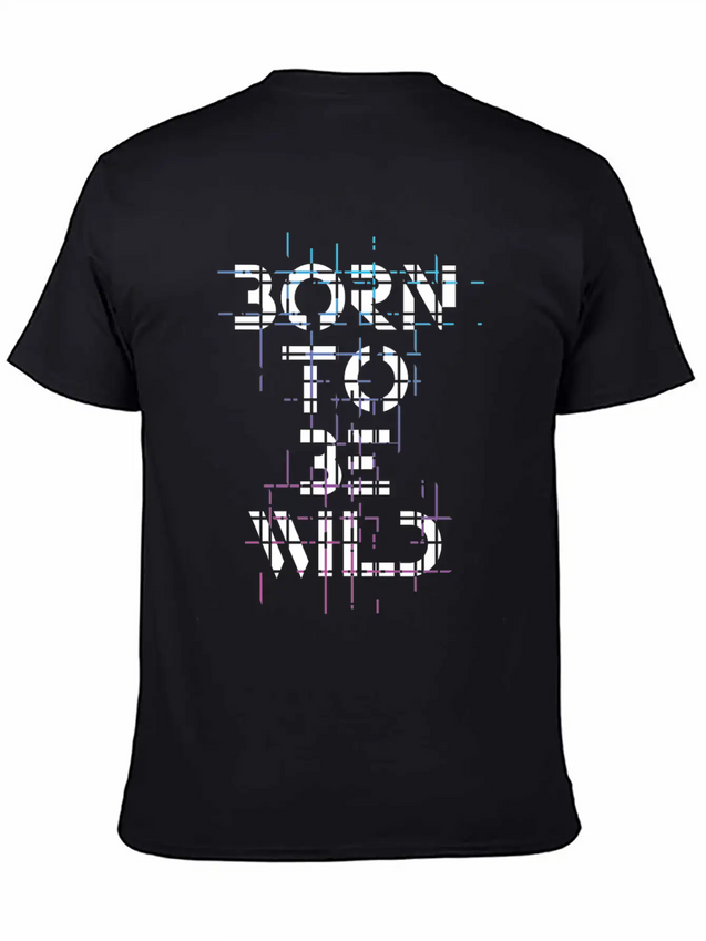 Born Be Wild Typography Lightweight Cotton T-Shirt – Daily Comfort Graphic Shirt