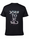 Born Be Wild Typography Lightweight Cotton T-Shirt – Daily Comfort Graphic Shirt