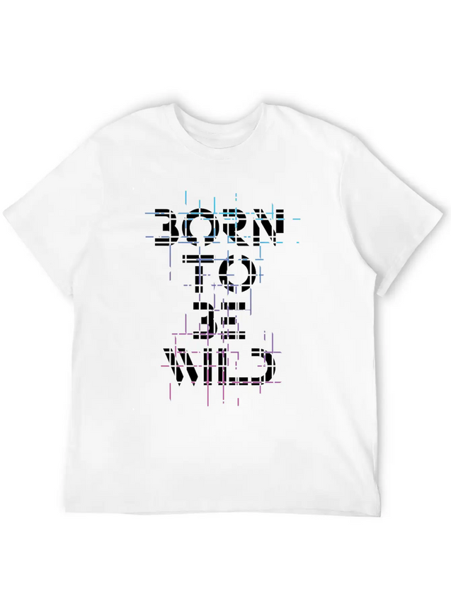 Born Be Wild Typography Lightweight Cotton T-Shirt – Daily Comfort Graphic Shirt