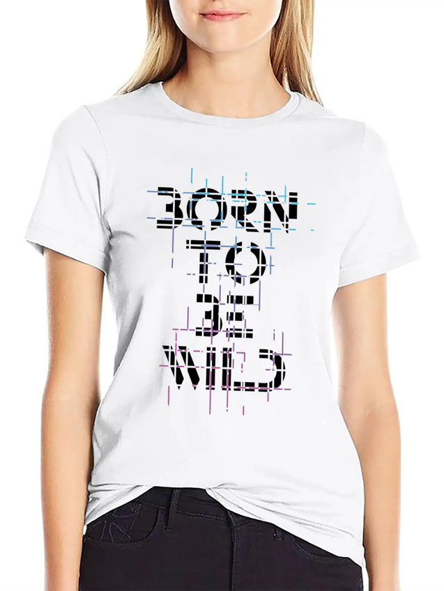 Born Be Wild Typography Lightweight Cotton T-Shirt – Daily Comfort Graphic Shirt