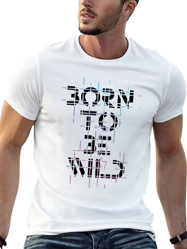 Born Be Wild Typography Lightweight Cotton T-Shirt – Daily Comfort Graphic Shirt
