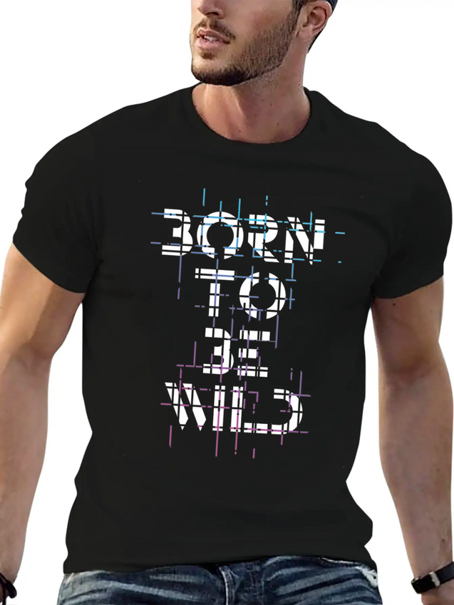 Born Be Wild Typography Lightweight Cotton T-Shirt – Daily Comfort Graphic Shirt