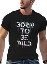 Born Be Wild Typography Lightweight Cotton T-Shirt – Daily Comfort Graphic Shirt
