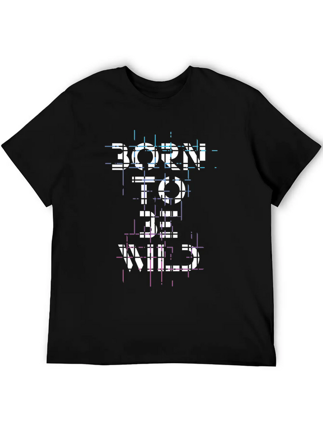 Born Be Wild Typography Lightweight Cotton T-Shirt – Daily Comfort Graphic Shirt