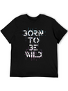 Born Be Wild Typography Lightweight Cotton T-Shirt – Daily Comfort Graphic Shirt