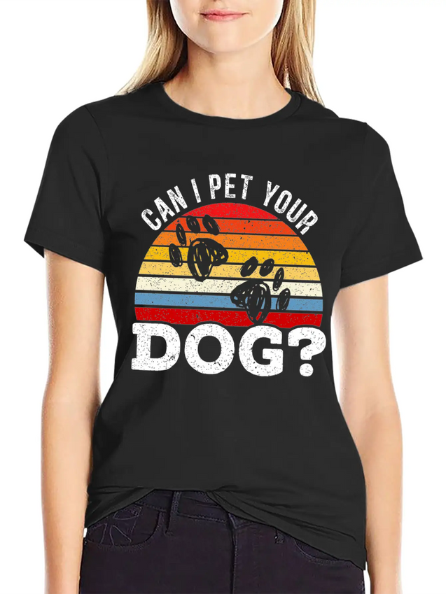 Can I Pet Your Dog Puppy Lover Doggy Paw Barke Lightweight Cotton T-Shirt – Daily Comfort Graphic Shirt