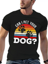 Can I Pet Your Dog Puppy Lover Doggy Paw Barke Lightweight Cotton T-Shirt – Daily Comfort Graphic Shirt