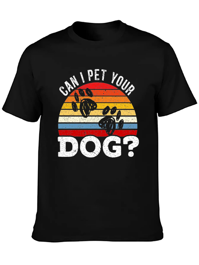 Can I Pet Your Dog Puppy Lover Doggy Paw Barke Lightweight Cotton T-Shirt – Daily Comfort Graphic Shirt