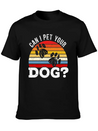 Can I Pet Your Dog Puppy Lover Doggy Paw Barke Lightweight Cotton T-Shirt – Daily Comfort Graphic Shirt