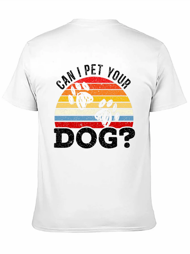 Can I Pet Your Dog Puppy Lover Doggy Paw Barke Lightweight Cotton T-Shirt – Daily Comfort Graphic Shirt