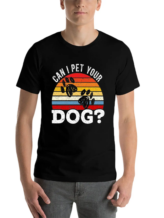 Can I Pet Your Dog Puppy Lover Doggy Paw Barke Lightweight Cotton T-Shirt – Daily Comfort Graphic Shirt