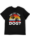 Can I Pet Your Dog Puppy Lover Doggy Paw Barke Lightweight Cotton T-Shirt – Daily Comfort Graphic Shirt