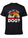 Can I Pet Your Dog Puppy Lover Doggy Paw Barke Lightweight Cotton T-Shirt – Daily Comfort Graphic Shirt