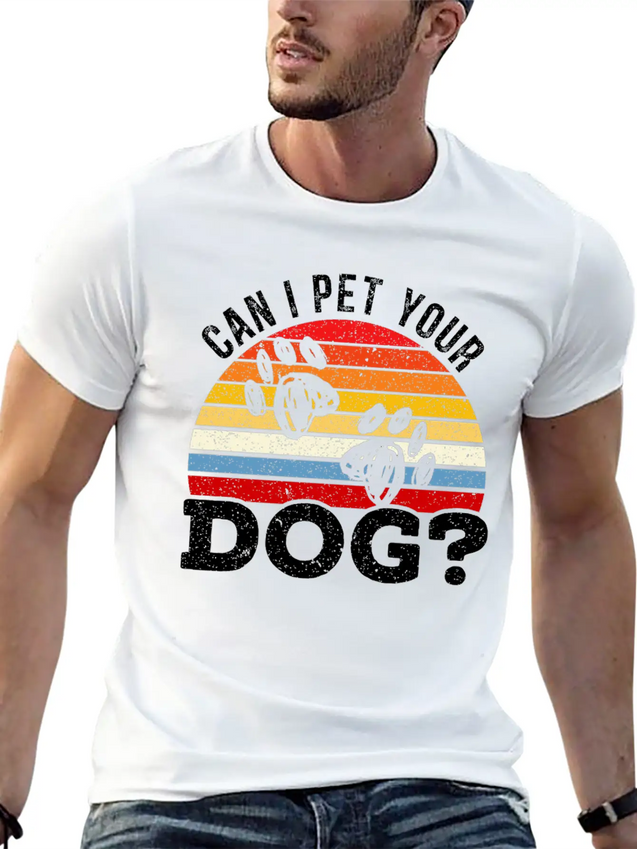 Can I Pet Your Dog Puppy Lover Doggy Paw Barke Lightweight Cotton T-Shirt – Daily Comfort Graphic Shirt