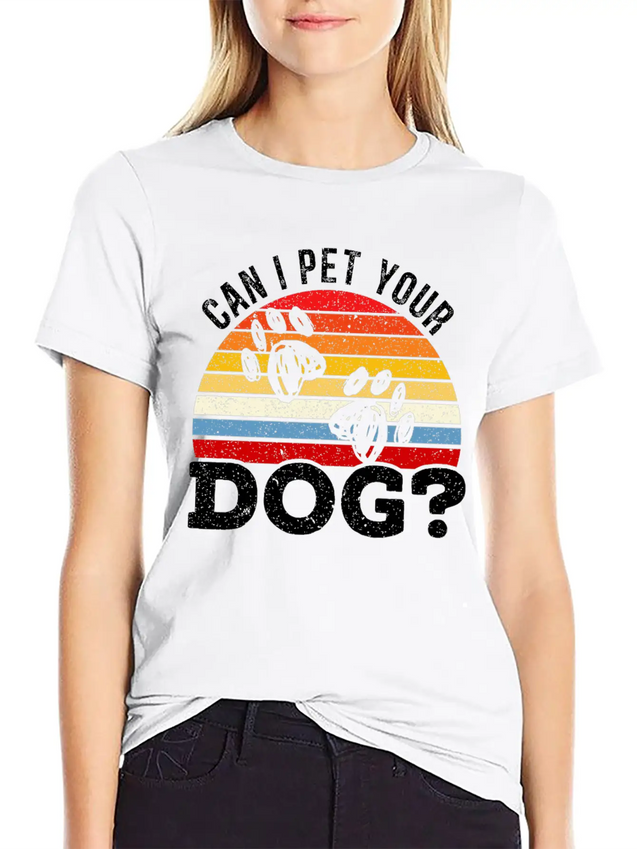 Can I Pet Your Dog Puppy Lover Doggy Paw Barke Lightweight Cotton T-Shirt – Daily Comfort Graphic Shirt