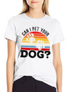 Can I Pet Your Dog Puppy Lover Doggy Paw Barke Lightweight Cotton T-Shirt – Daily Comfort Graphic Shirt