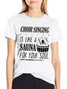 Choir Singing Cleans Your Soul Funny T-Shirt Gift Lightweight Cotton T-Shirt – Daily Comfort Graphic Shirt