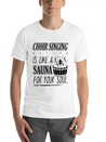 Choir Singing Cleans Your Soul Funny T-Shirt Gift Lightweight Cotton T-Shirt – Daily Comfort Graphic Shirt