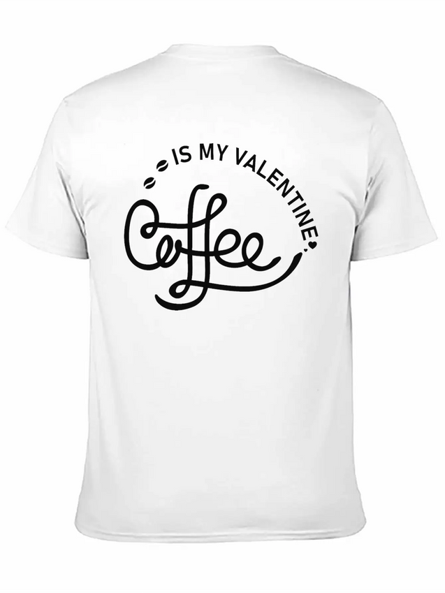 Coffee Is My Valentine - Valentines Day Lightweight Cotton T-Shirt – Daily Comfort Graphic Shirt