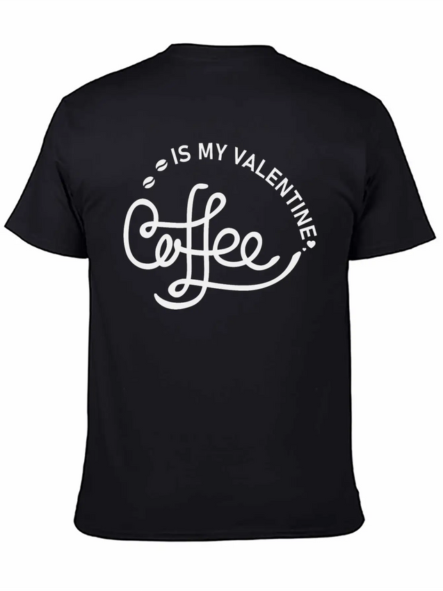 Coffee Is My Valentine - Valentines Day Lightweight Cotton T-Shirt – Daily Comfort Graphic Shirt