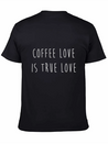 Coffee Love Is True Love Lightweight Cotton T-Shirt – Daily Comfort Graphic Shirt