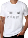 Coffee Love Is True Love Lightweight Cotton T-Shirt – Daily Comfort Graphic Shirt